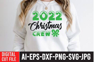 2022 Christmas Crew SVG Cut File