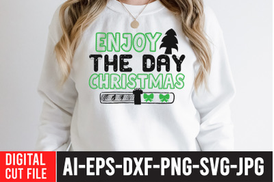 Enjoy The Day Christmas SVG Cut File , Enjoy The Day Christmas SVG Quo
