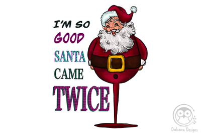 Santa Came Twice Funny Wine Funny Christmas