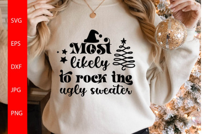 Most Likely To Rock The Ugly Sweater SVG