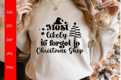 Most Likely To Forget to Christmas Shop SVG