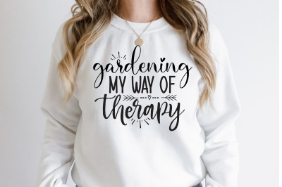 Gardening my way of therapy svg