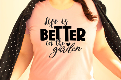 Life is better in the garden svg