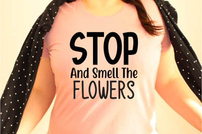 Stop and smell the flowers svg