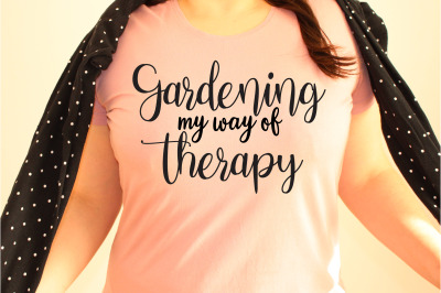 Gardening my way of therapy svg