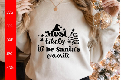 Most Likely To Be Santa&#039;s Favorite SVG
