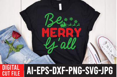 Be Merry Y&amp;&23;039;all SVG Cut File