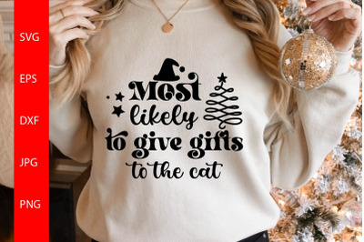 Most Likely To Give Gifts To The Cat SVG