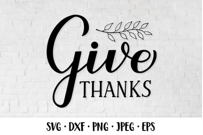 Give thanks SVG. Thanksgiving quote. Thanksgiving design