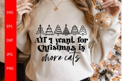 All I Want For Christmas Is More Cats SVG