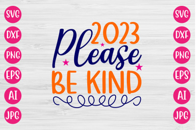 2023 Please Be Kind SVG CUT FILE