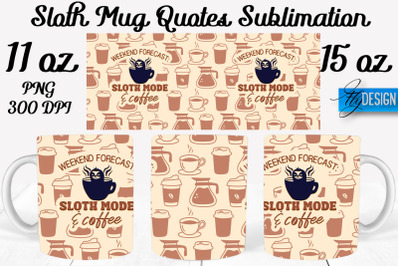 Sloth Mug PNG Sublimation | Coffee 11 Oz | 15 Oz Mug Sublimation