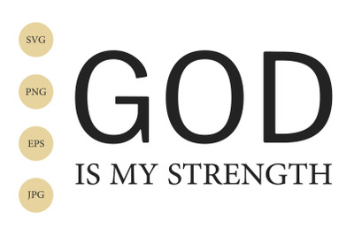 God Is My Strength SVG&2C; God SVG&2C; Christian SVG&2C; Religious Svg