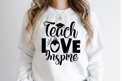 Teach Love Inspire svg