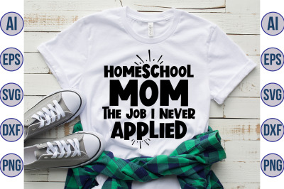 Homeschool mom the job I never applied svg