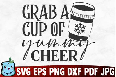 Grab A Cup Of Yummy Cheer SVG Cut File