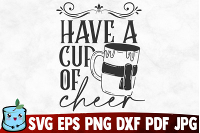 Have A Cup Of Cheer SVG Cut File