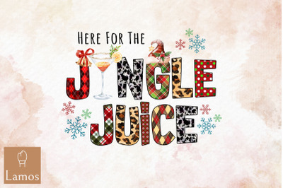 Here For The Jingle Juice Christmas