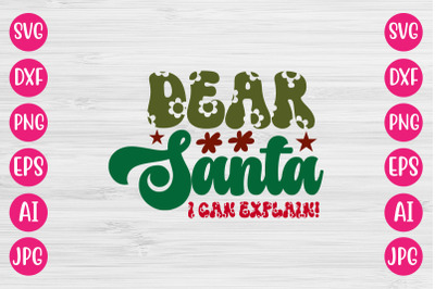 Dear Santa I Can Explain! SVG RETRO DESIGN