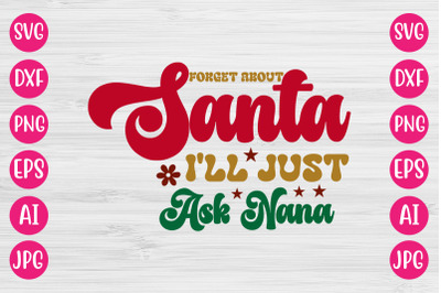 Forget About Santa I&#039;ll Just Ask Nana SVG RETRO DESIGN