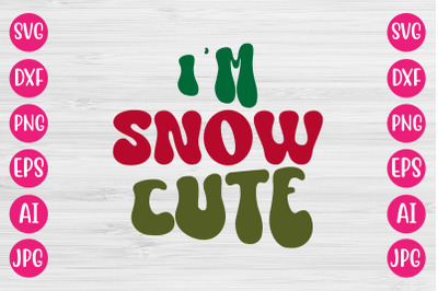 I&#039;m Snow Cute SVG RETRO DESIGN