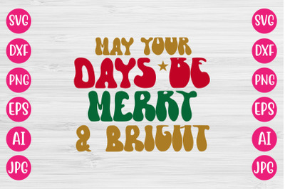 May Your Days Be  Merry &amp; Bright SVG RETRO DESIGN