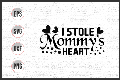 I stole mommy heart svg