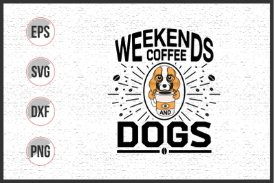 Weekends coffee and dogs svg