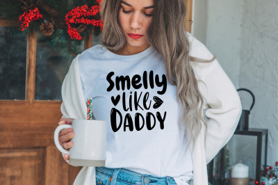 smelly like daddy svg