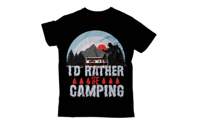 I&#039;d Rather be Camping  T-Shirt Design ,I&#039;d Rather be Camping  SVG Desi