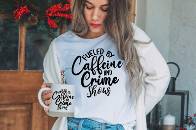 Fueled by Caffeine and Crime Shows svg