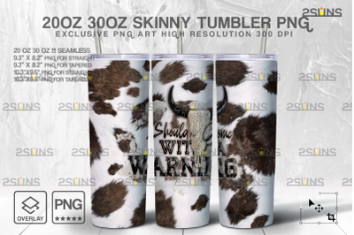 20oz Shouldve Come With A Warning Skinny Tumbler SEAMLESS Design