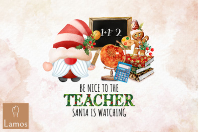 Christmas Be Nice To Teacher Funny