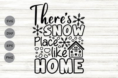 There&#039;s Snow Place Like Home Svg, Christmas Svg, Winter Svg.