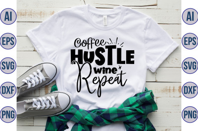 Coffee Hustle Wine Repeat