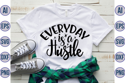 Everyday is a Hustle