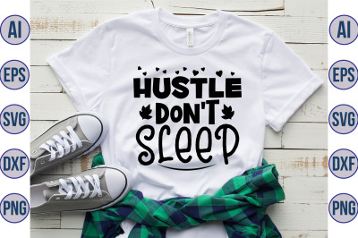 Hustle Don&#039;t Sleep