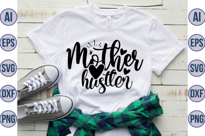 Mother Hustler svg