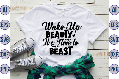 Wake Up Beauty It&#039;s Time to Beast