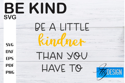 Be Kind SVG | Kindness Quotes SVG | Happy Design