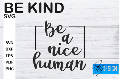 Be Kind SVG | Kindness Quotes SVG | Happy Design