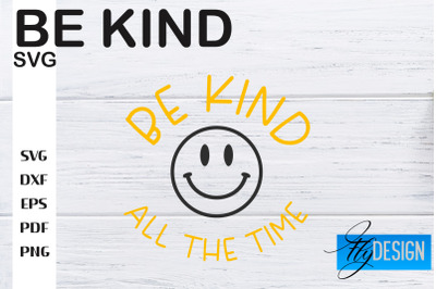 Be Kind SVG | Kindness Quotes SVG | Happy Design