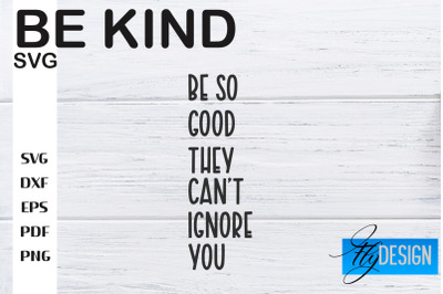 Be Kind SVG | Kindness Quotes SVG | Happy Design