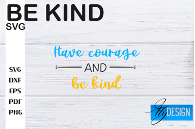 Be Kind SVG | Kindness Quotes SVG | Happy Design