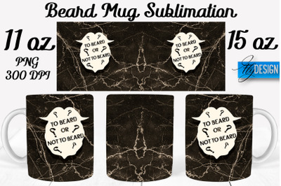 Beard Mug PNG Sublimation | Coffee 11 Oz | 15 Oz Mug Sublimation