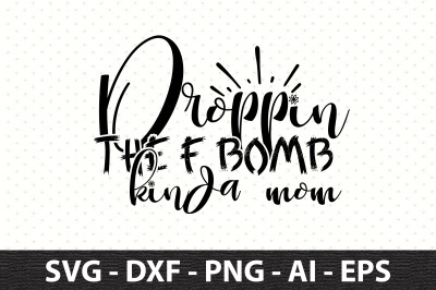 Droppin the F bomb kinda mom