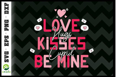 Love Hugs Kisses Be Mine Pink Valentine