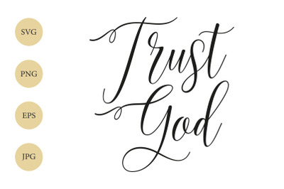 Trust God SVG, Christian SVG, Christian Quote SVG, Cricut Cut File