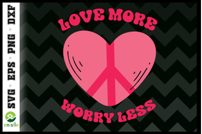 Love More Worry Less Hippie Valentine