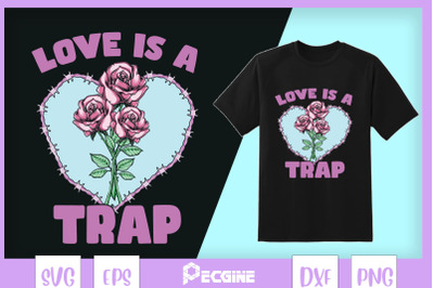 Love is a Trap Roses Pastel Valentine